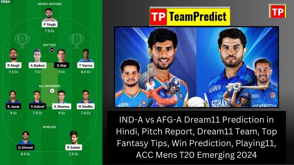 IND-A vs AFG-A Dream11 Prediction in Hindi, Pitch Report, Dream11 Team, Top Fantasy Tips, Win Prediction, Playing11, ACC Mens T20 Emerging 2024