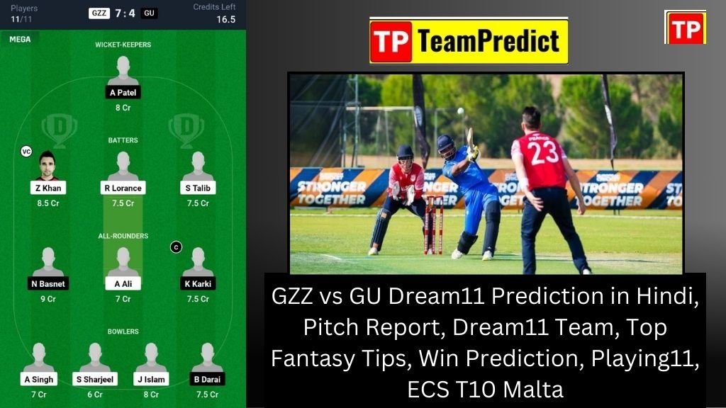 GZZ vs GU Dream11 Prediction in Hindi, Pitch Report, Dream11 Team, Top Fantasy Tips, Win Prediction, Playing11, ECS T10 Malta