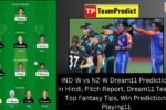 IND-W vs NZ-W Dream11 Prediction in Hindi, Pitch Report, Dream11 Team, Top Fantasy Tips, Win Prediction, Playing11