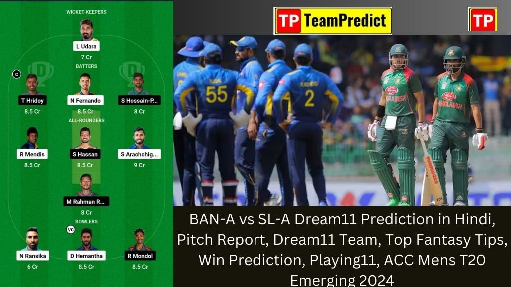 BAN-A vs SL-A Dream11 Prediction in Hindi, Pitch Report, Dream11 Team, Top Fantasy Tips, Win Prediction, Playing11, ACC Mens T20 Emerging 2024